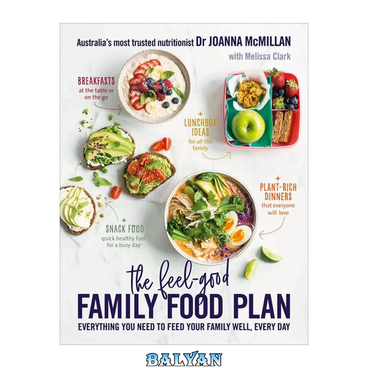 جلد کتاب The Feel-Good Family Food Plan : Everything You Need to Feed Your Family Well, Every Day