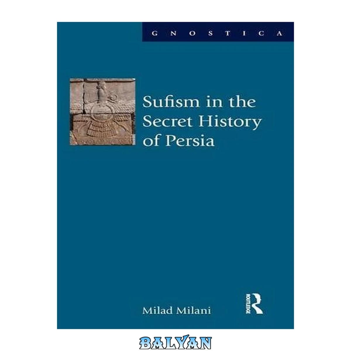 جلد کتاب Sufism in the Secret History of Persia (Gnostica)