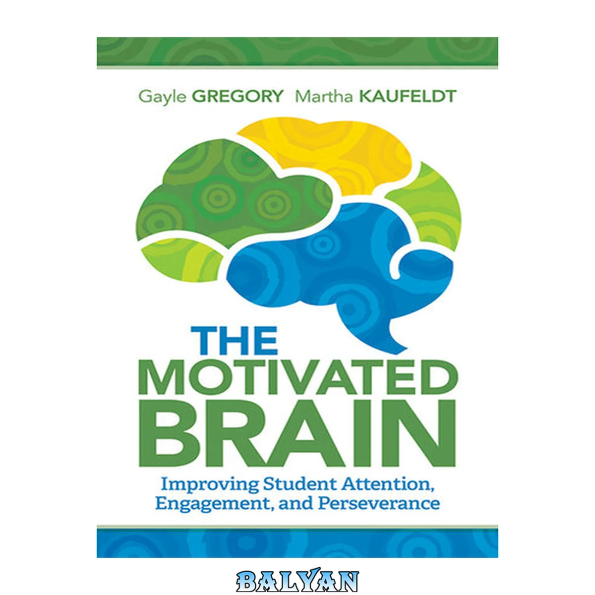 جلد کتاب The Motivated Brain : Improving Student Attention, Engagement, and Perseverance