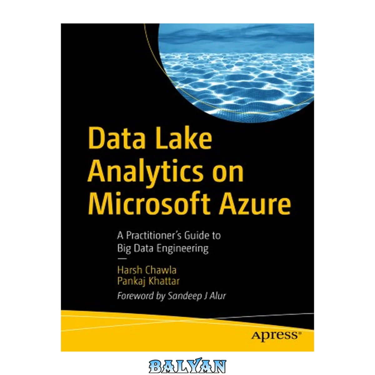 جلد کتاب Data Lake Analytics on Microsoft Azure : A Practitioner's Guide to Big Data Engineering