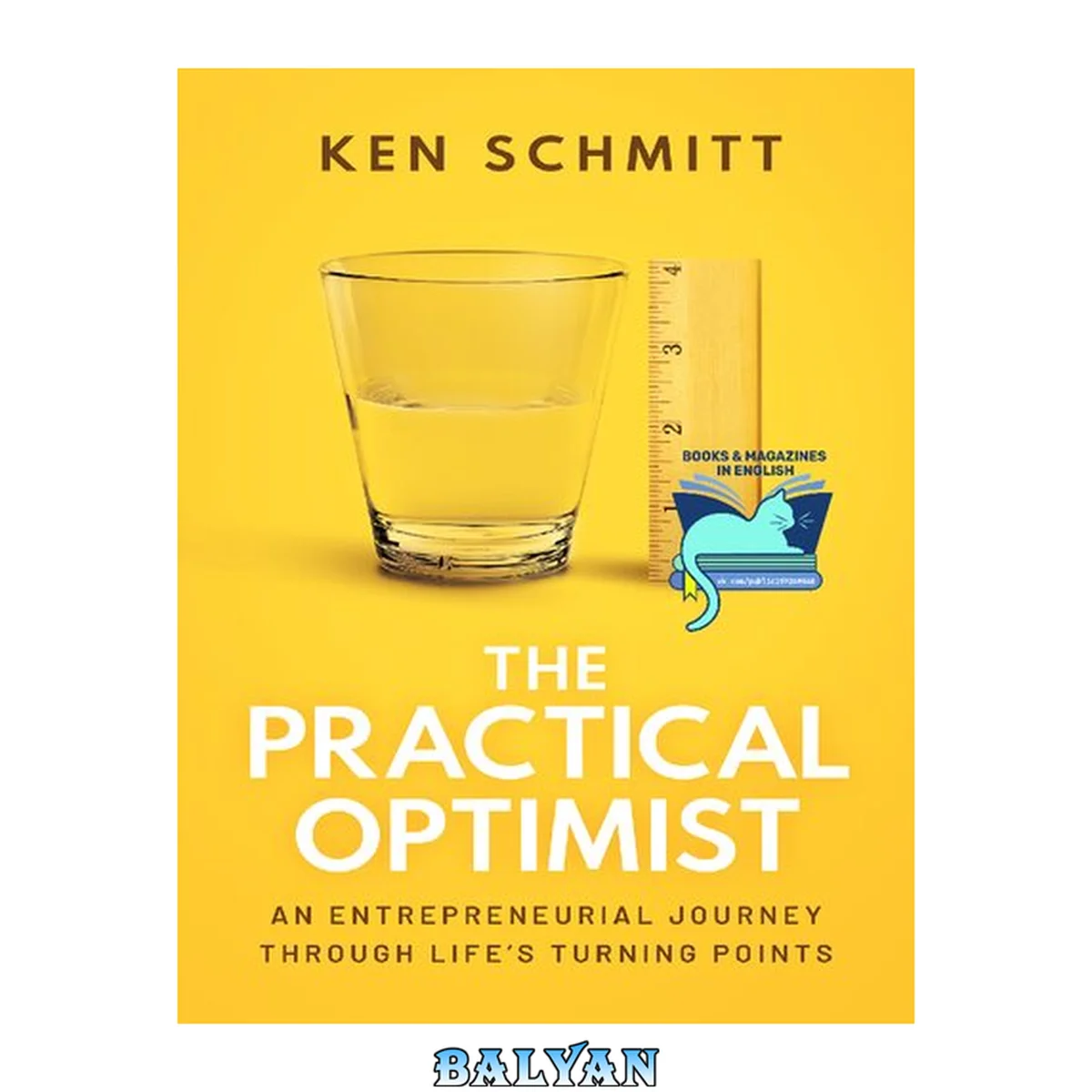 جلد کتاب The Practical Optimist : An Entrepreneurial Journey Through Life's Turning Points