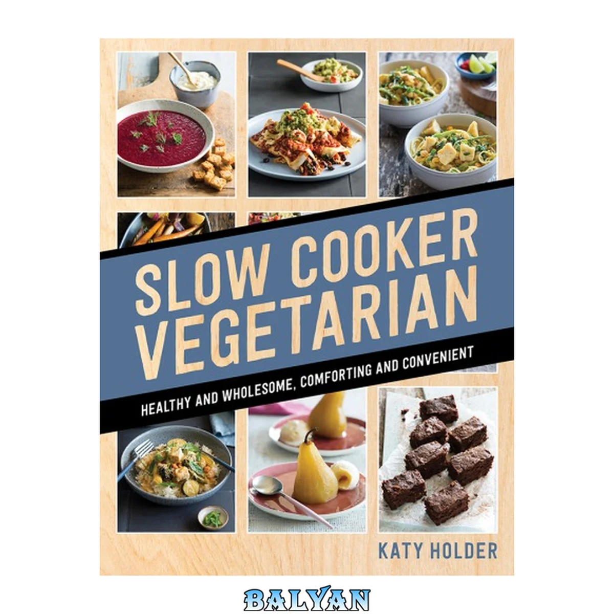 جلد کتاب Slow cooker vegetarian : healthy and wholesome, comforting and convenient