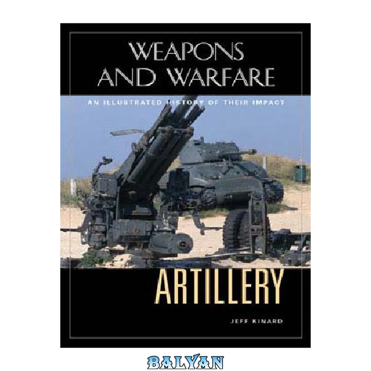 جلد کتاب Artillery : An Illustrated History of Its Impact