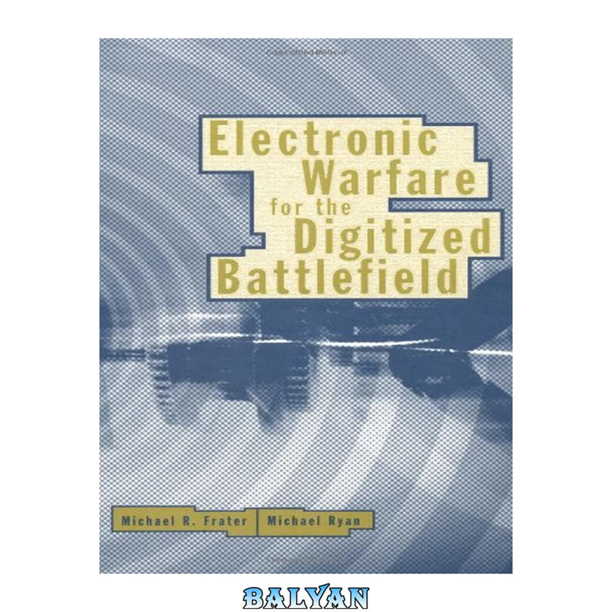 جلد کتاب Electronic Warfare for the Digitized Battlefield