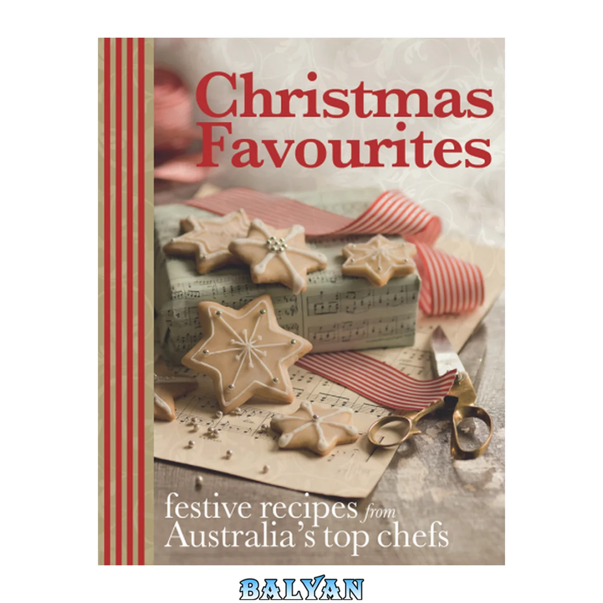 جلد کتاب Christmas favourites : festive recipes from Australia's top chefs