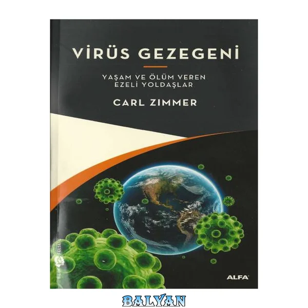 Virüs Gezegeni - Yaşam ve Ölüm Veren Ezeli Yoldaşlar