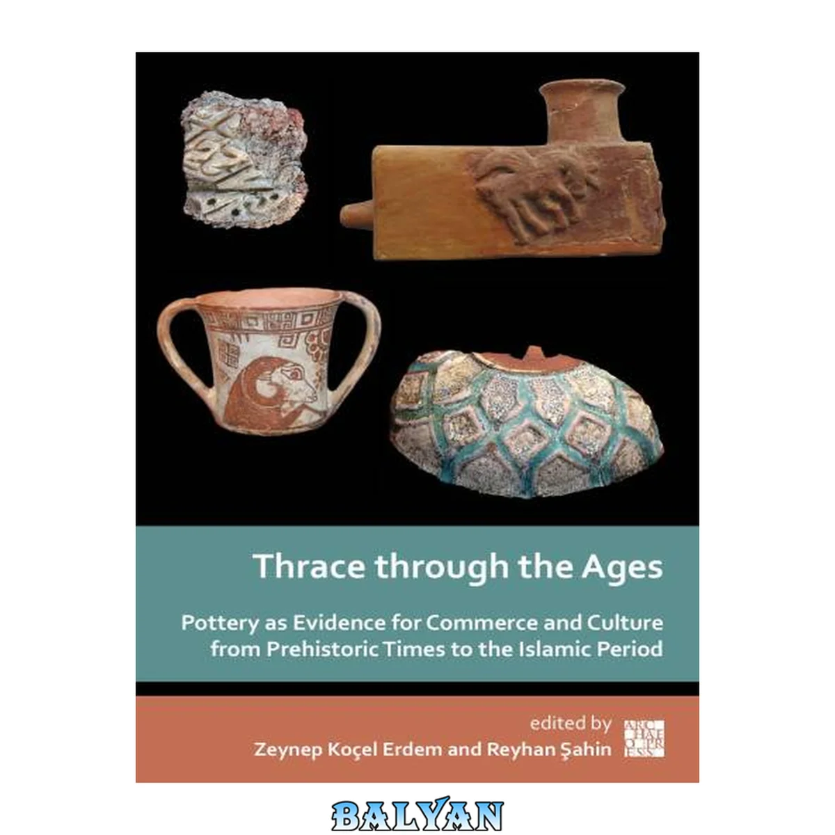 جلد کتاب Thrace Through the Ages : Pottery As Evidence for Commerce and Culture From Prehistoric Times to the Islamic Period
