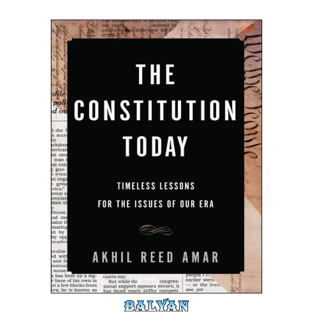جلد کتاب The Constitution Today : Timeless Lessons for the Issues of Our Era