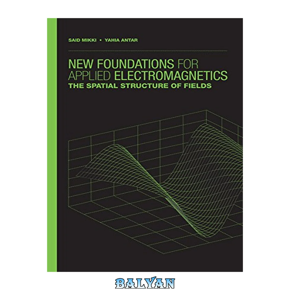 جلد کتاب New Foundations for Applied Electromagnetics:: The Spatial Structure of Fields