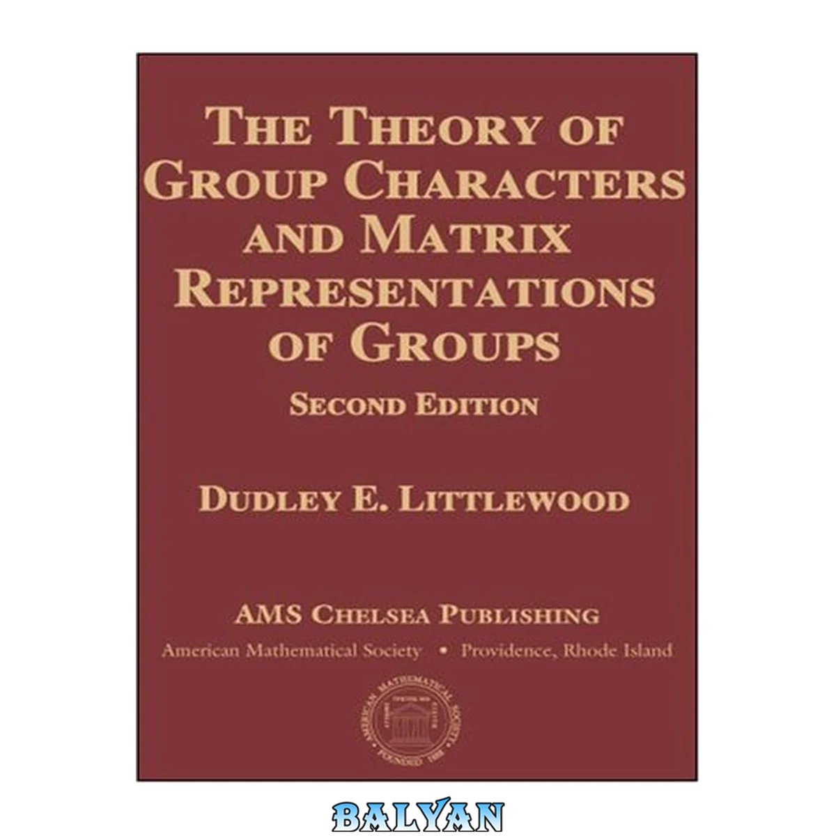 جلد کتاب The Theory of Group Characters and Matrix Representations of Groups (AMS Chelsea Publishing)