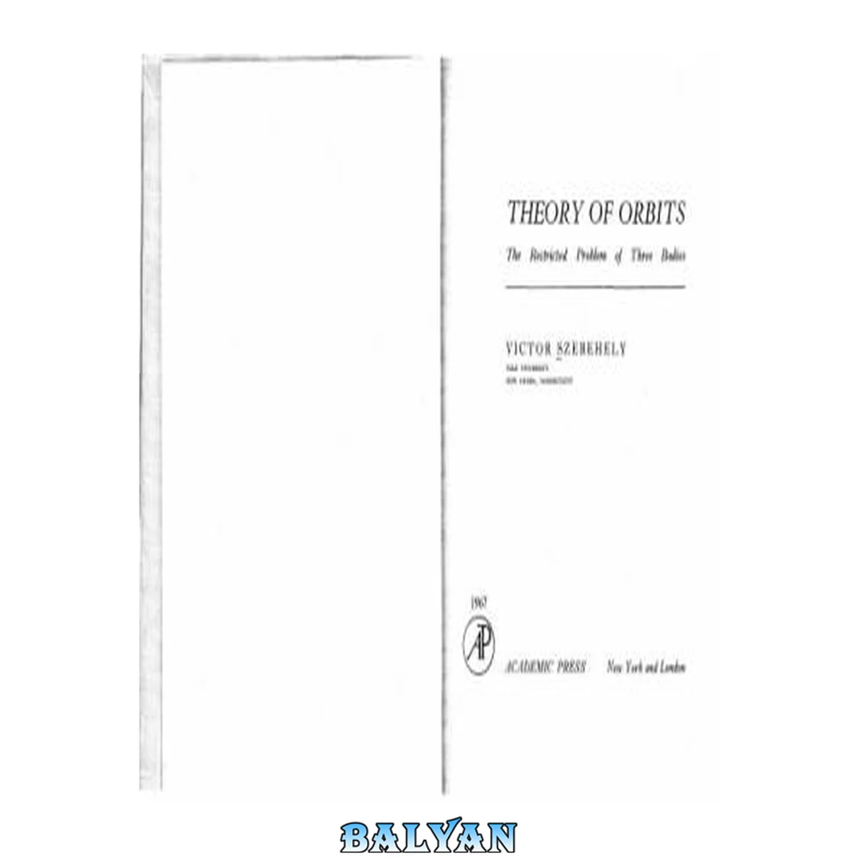 جلد کتاب Theory of Orbits - The Restricted Problem of Three Bodies