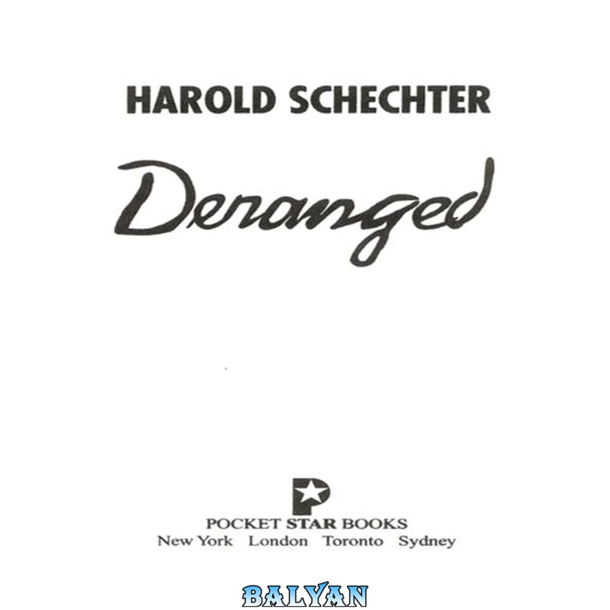 جلد کتاب Deranged, the Shocking True Story of America's Most Fiendish Killer