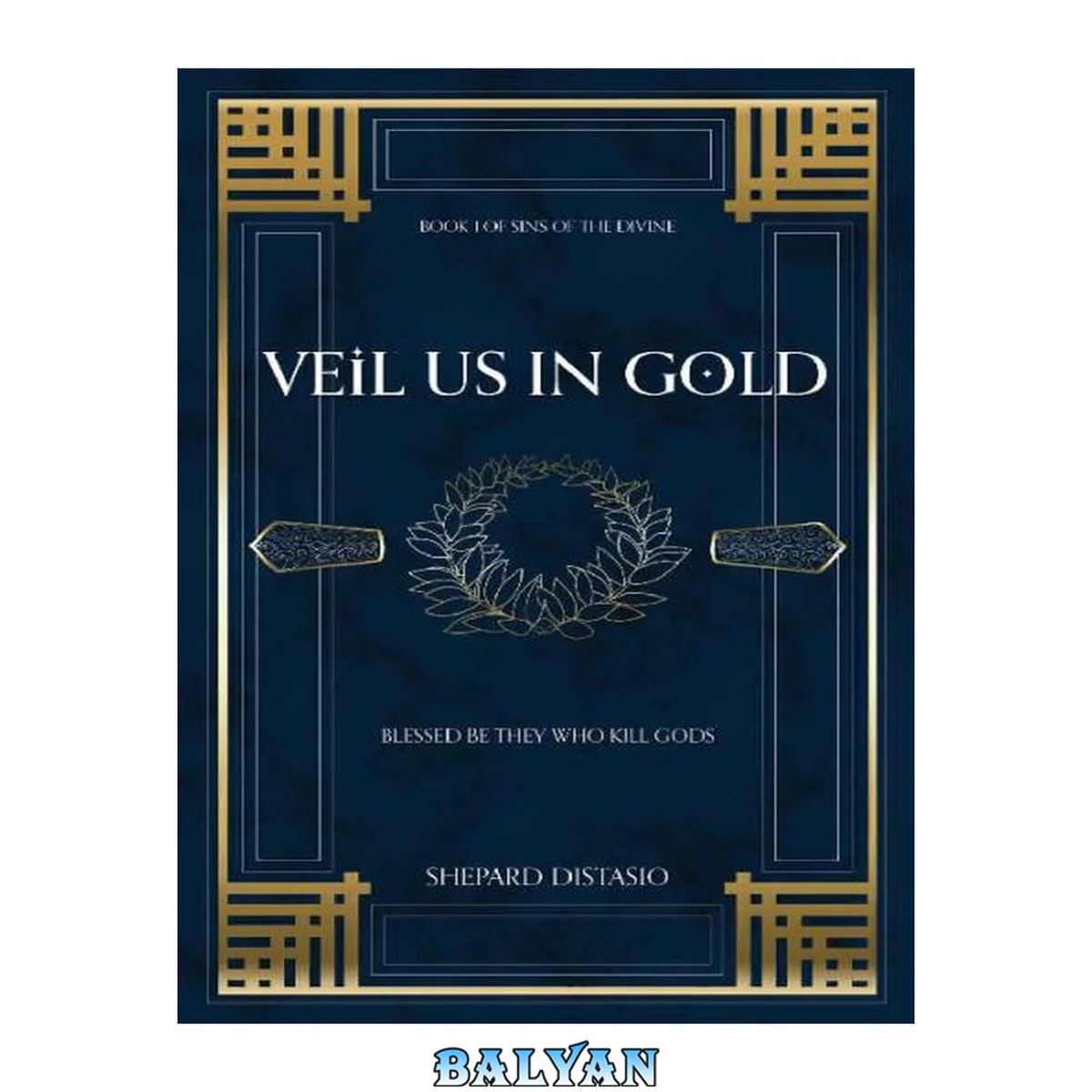 جلد کتاب Veil Us in Gold (Sins of the Divine Book 1)