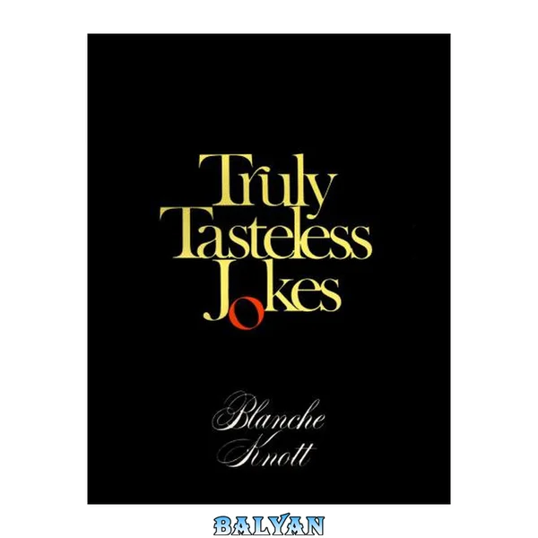 Truly Tasteless Jokes One