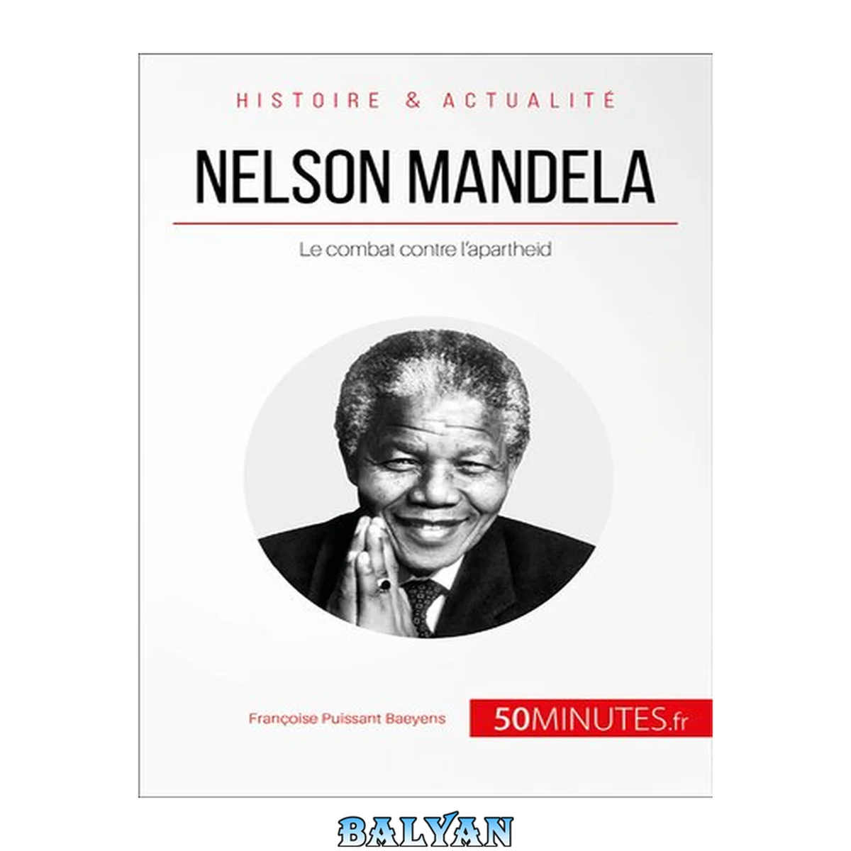 جلد کتاب Nelson Mandela : Le combat contre l'apartheid