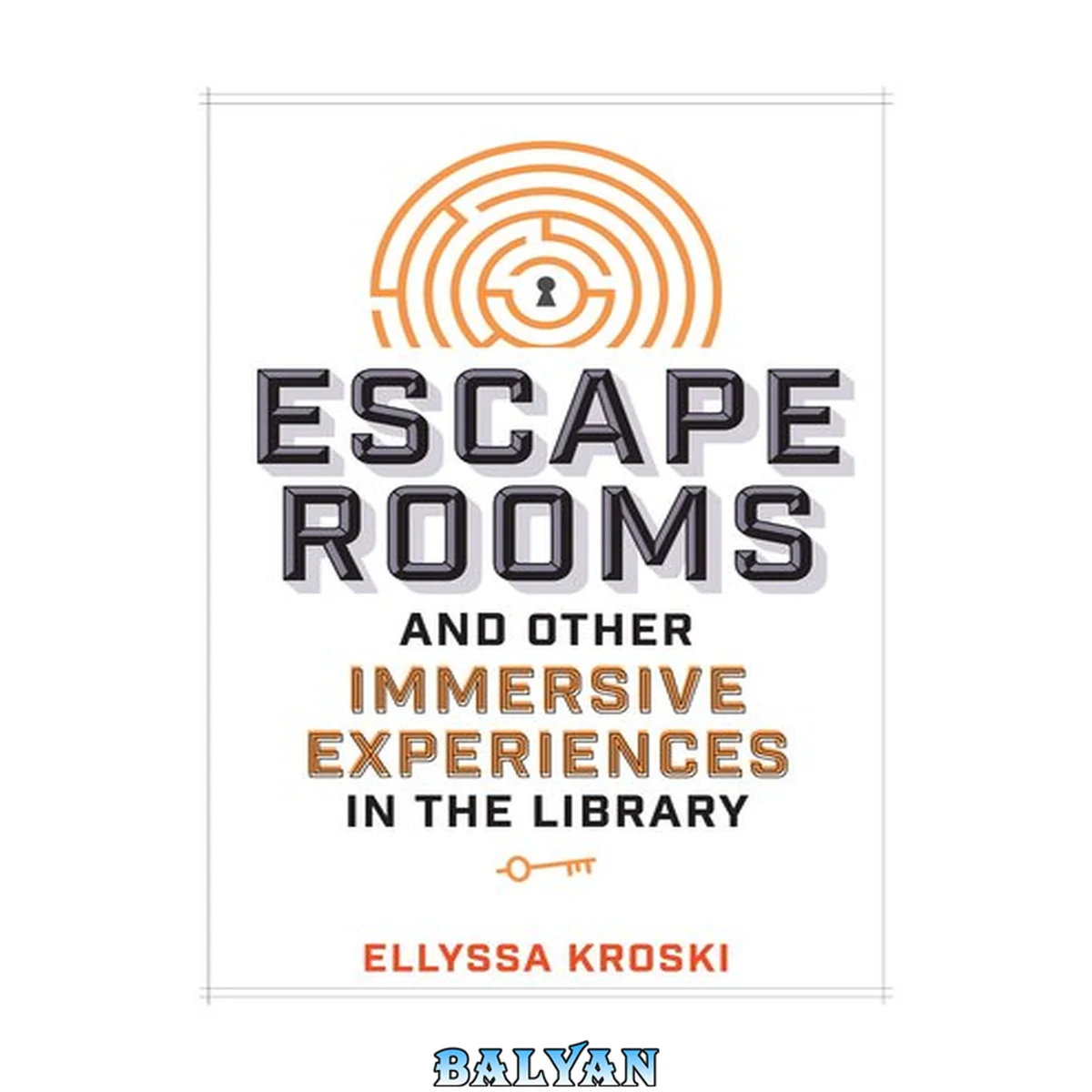 جلد کتاب Escape Rooms and Other Immersive Experiences in the Library
