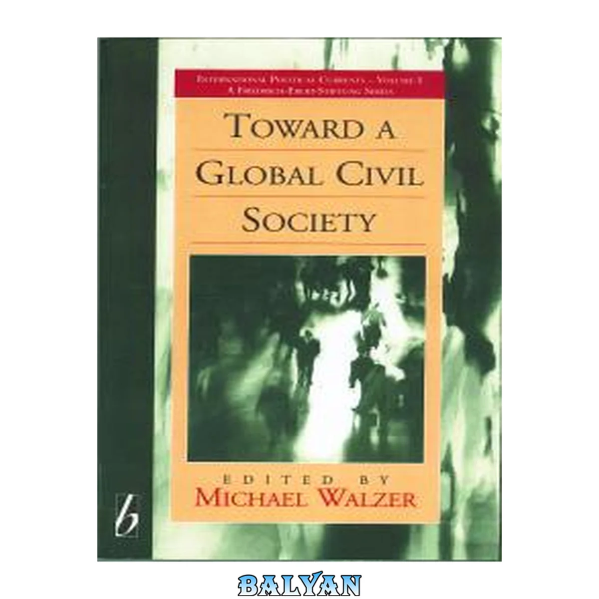 جلد کتاب Toward a Global Civil Society (International Political Currents, 1)