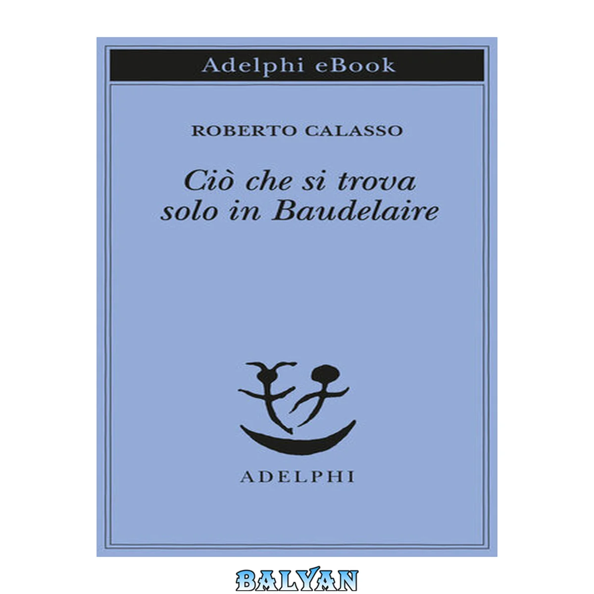 جلد کتاب Ciò che si trova solo in Baudelaire (Italian Edition)
