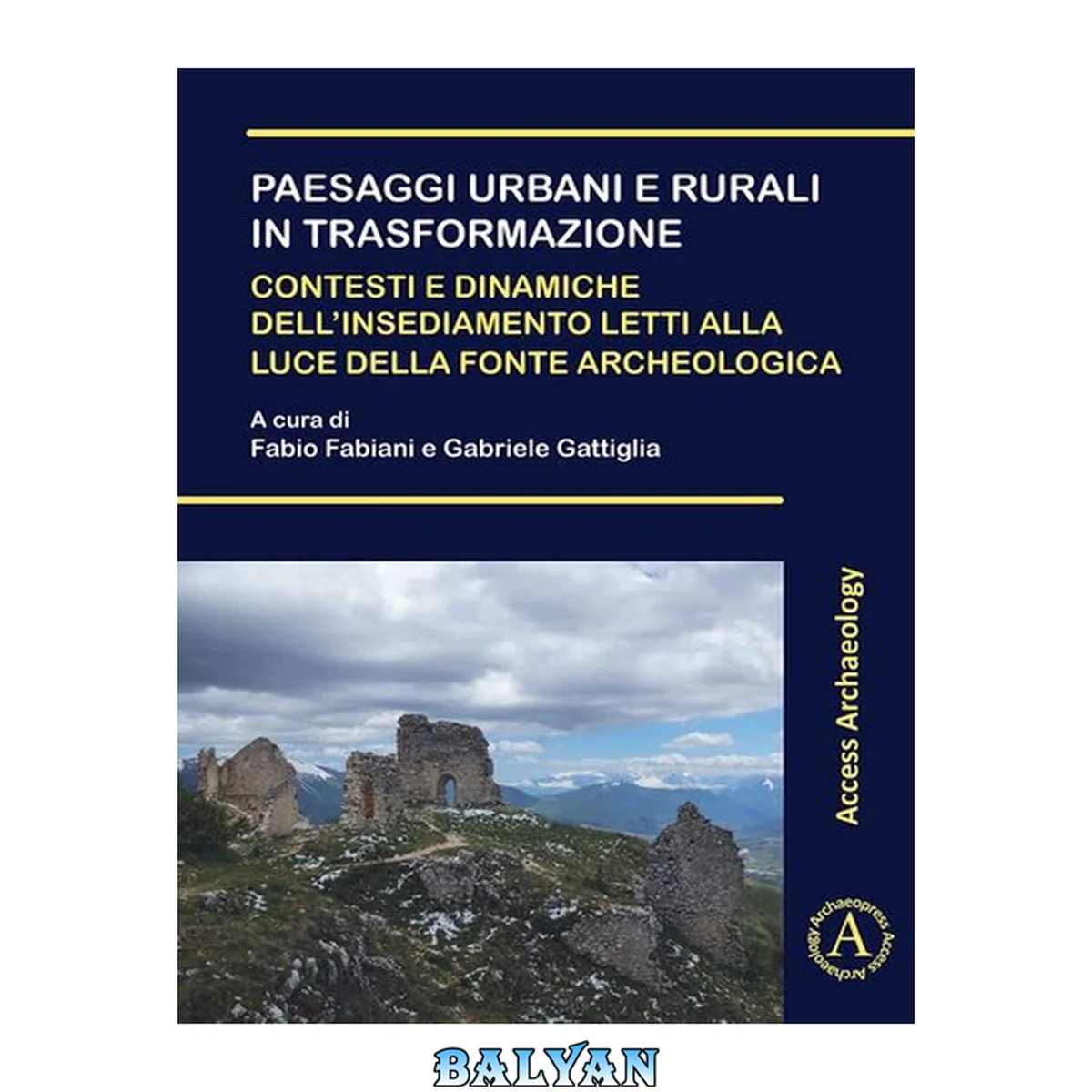 جلد کتاب Paesaggi urbani e rurali in trasformazione. Contesti e dinamiche dell’insediamento letti alla luce della fonte archeologica : Atti della Giornata di Studi dei Dottorandi in Archeologia (Pisa, 22 novembre 2019). XXXIV ciclo di Dottorato in Scienze dell’Ant