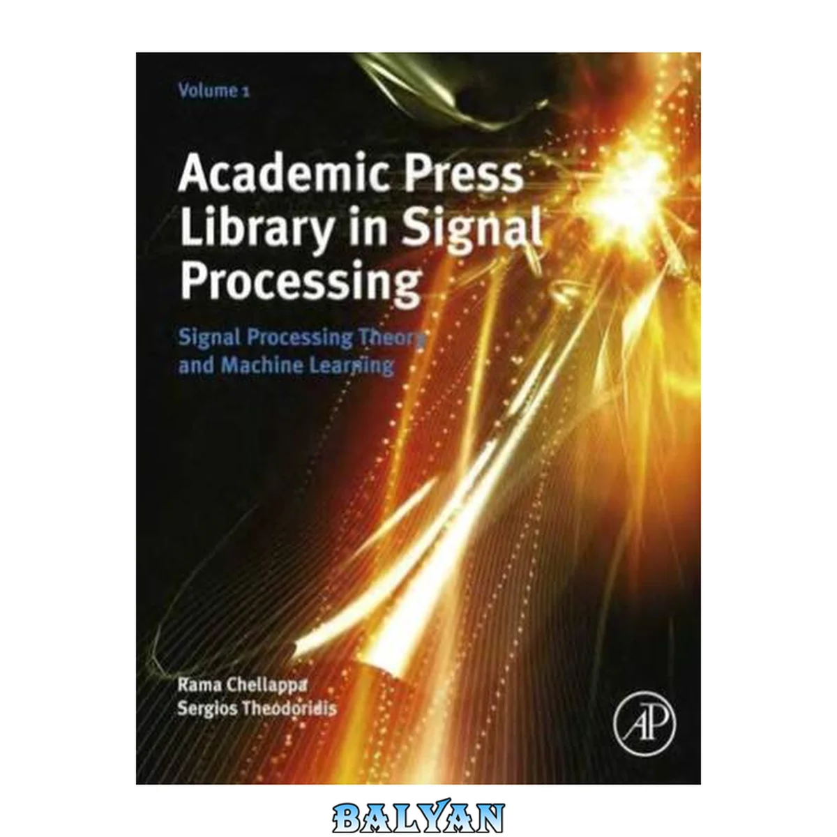 جلد کتاب Academic Press Library in Signal Processing: Signal Processing Theory and Machine Learning (Volume 1) (Academic Press Library in Signal Processing, Volume 1)