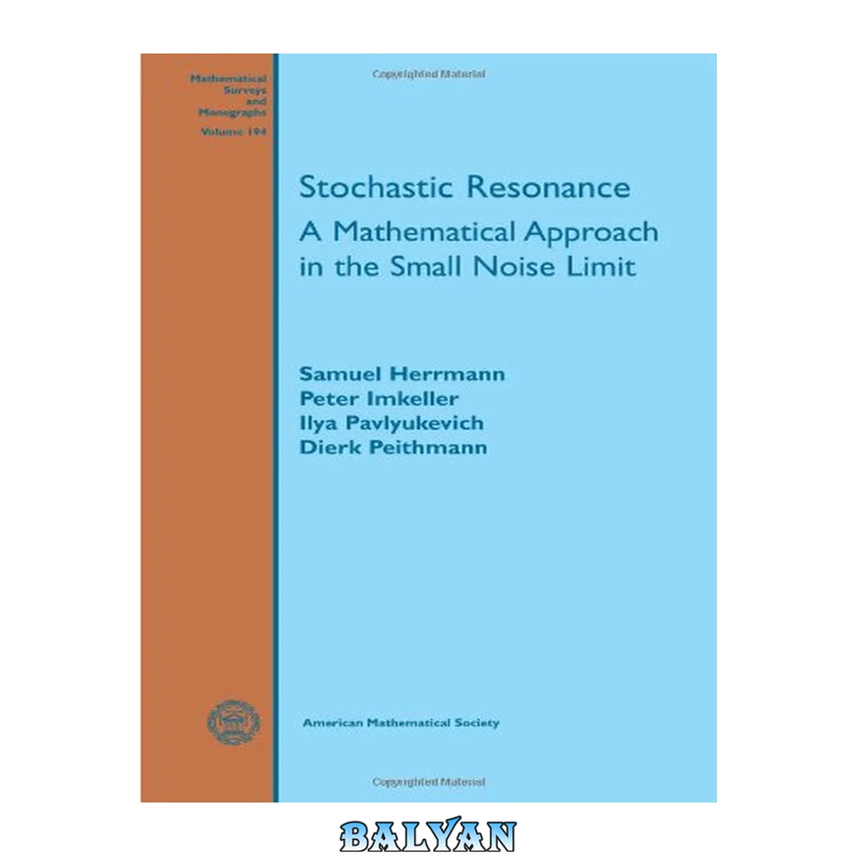 جلد کتاب Stochastic Resonance: A Mathematical Approach in the Small Noise Limit (Mathematical Surveys and Monographs)