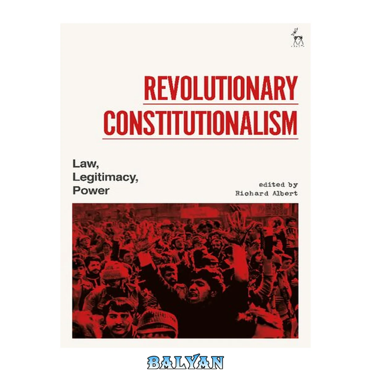جلد کتاب REVOLUTIONARY CONSTITUTIONALISM : law, legitimacy, power;law, legitimacy, power