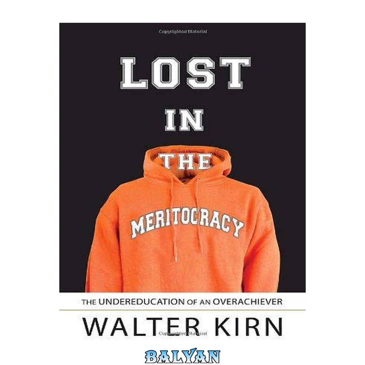 جلد کتاب Lost in the Meritocracy : The Undereducation of an Overachiever