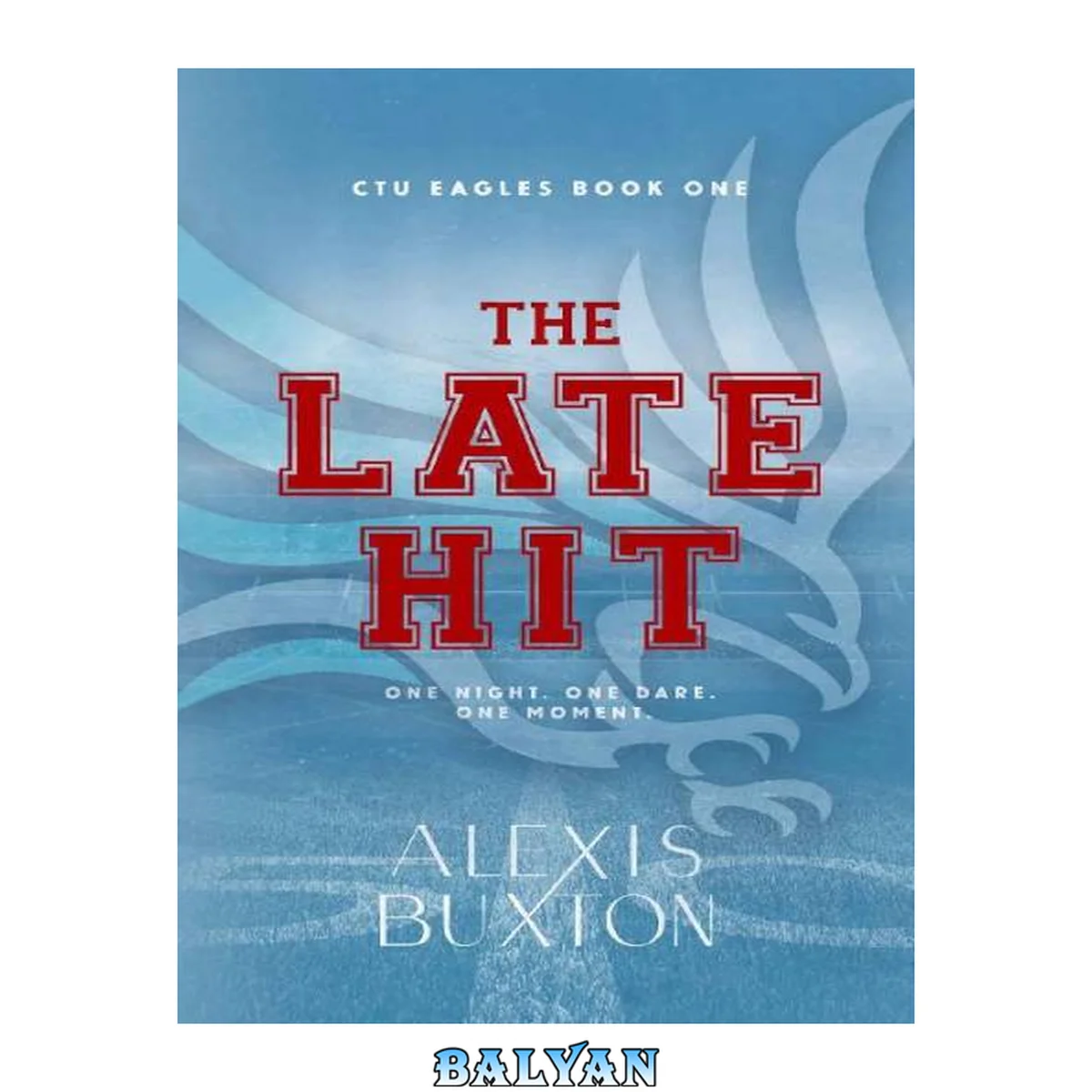 جلد کتاب The Late Hit (CTU Eagles Book 1)