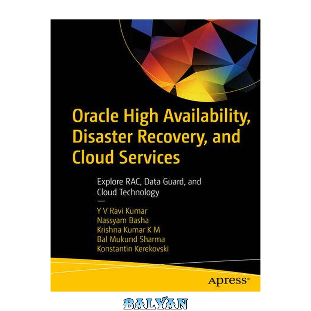 جلد کتاب Oracle High Availability, Disaster Recovery, and Cloud Services : Explore RAC, Data Guard, and Cloud Technology