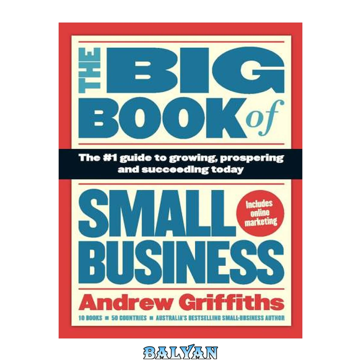 جلد کتاب The big book of small business : the number 1 guide to growing, prospering and succeeding today