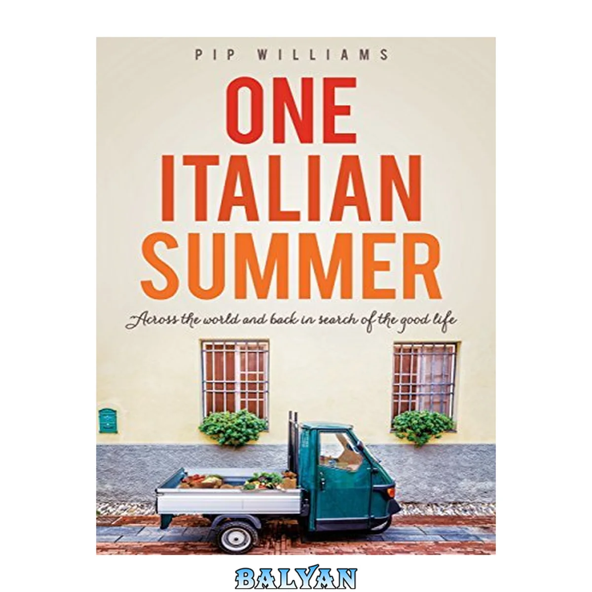 جلد کتاب One Italian Summer: Across the world and back in search of the good life