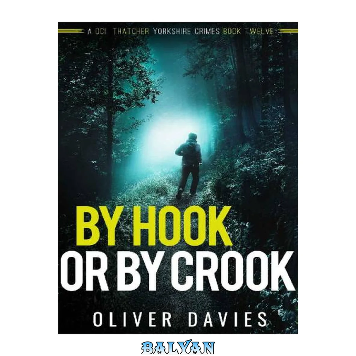 جلد کتاب By Hook Or By Crook (A DCI Thatcher Yorkshire Crimes Book 12)