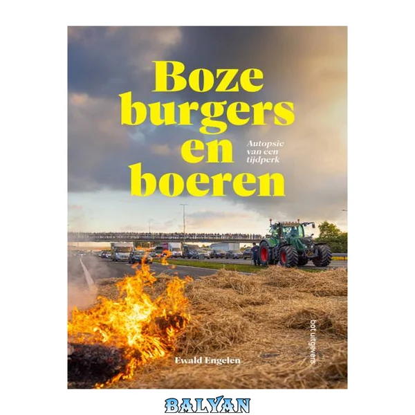 Boze burgers en boeren : autopsie van een tijdperk