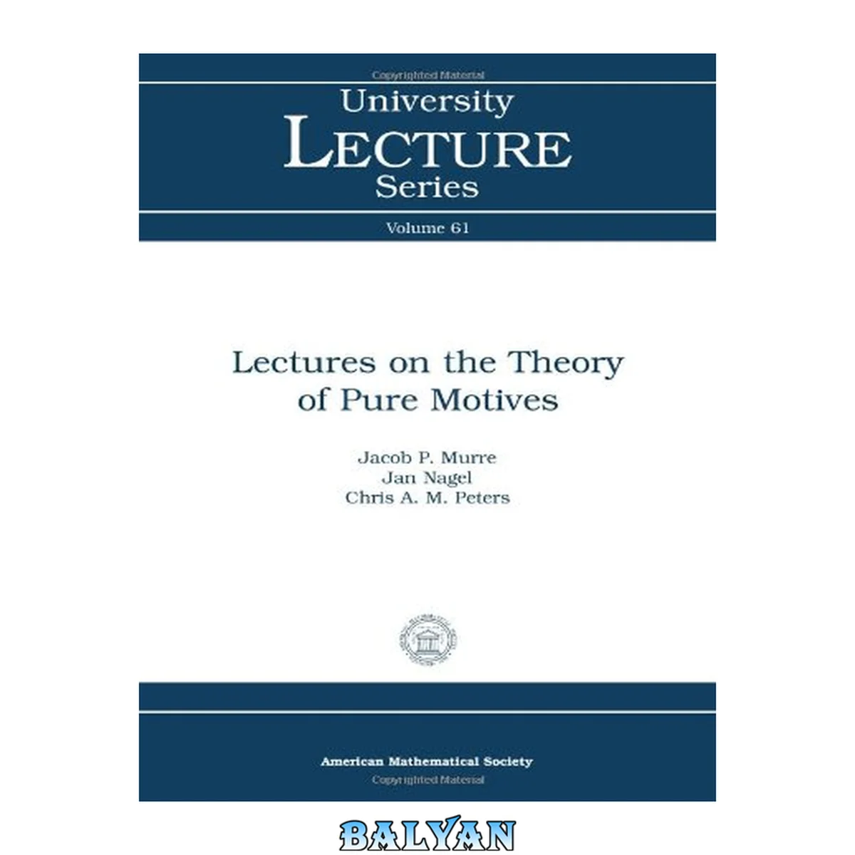 جلد کتاب Lectures on the Theory of Pure Motives (University Lecture)