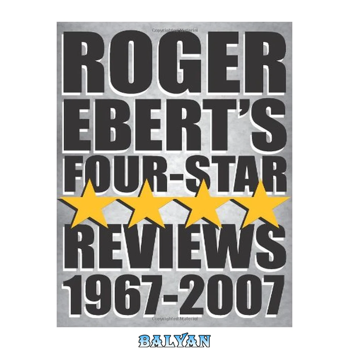 جلد کتاب Roger Ebert's four-star reviews, 1967-2007
