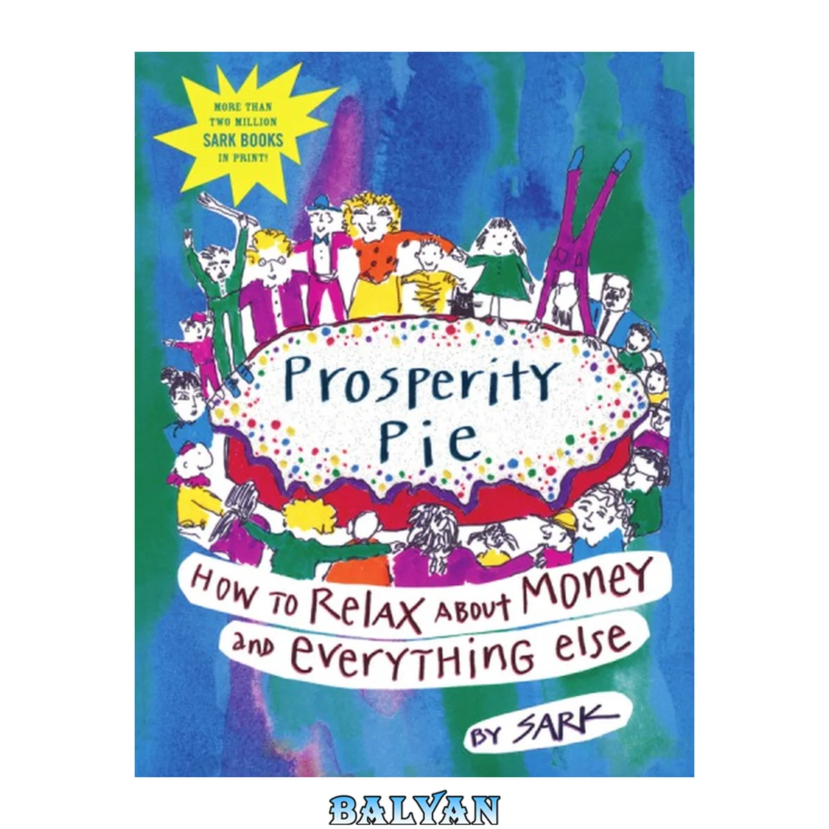 جلد کتاب Prosperity Pie: How to Relax About Money and Everything Else