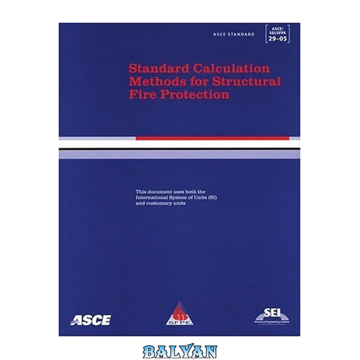 جلد کتاب Standard Calculation Methods for Structural Fire Protection, ASCE/SEI/SFPE 29-05 (ASCE/SEI/SFPE Standard No. 29-05) (ASCE Standard)