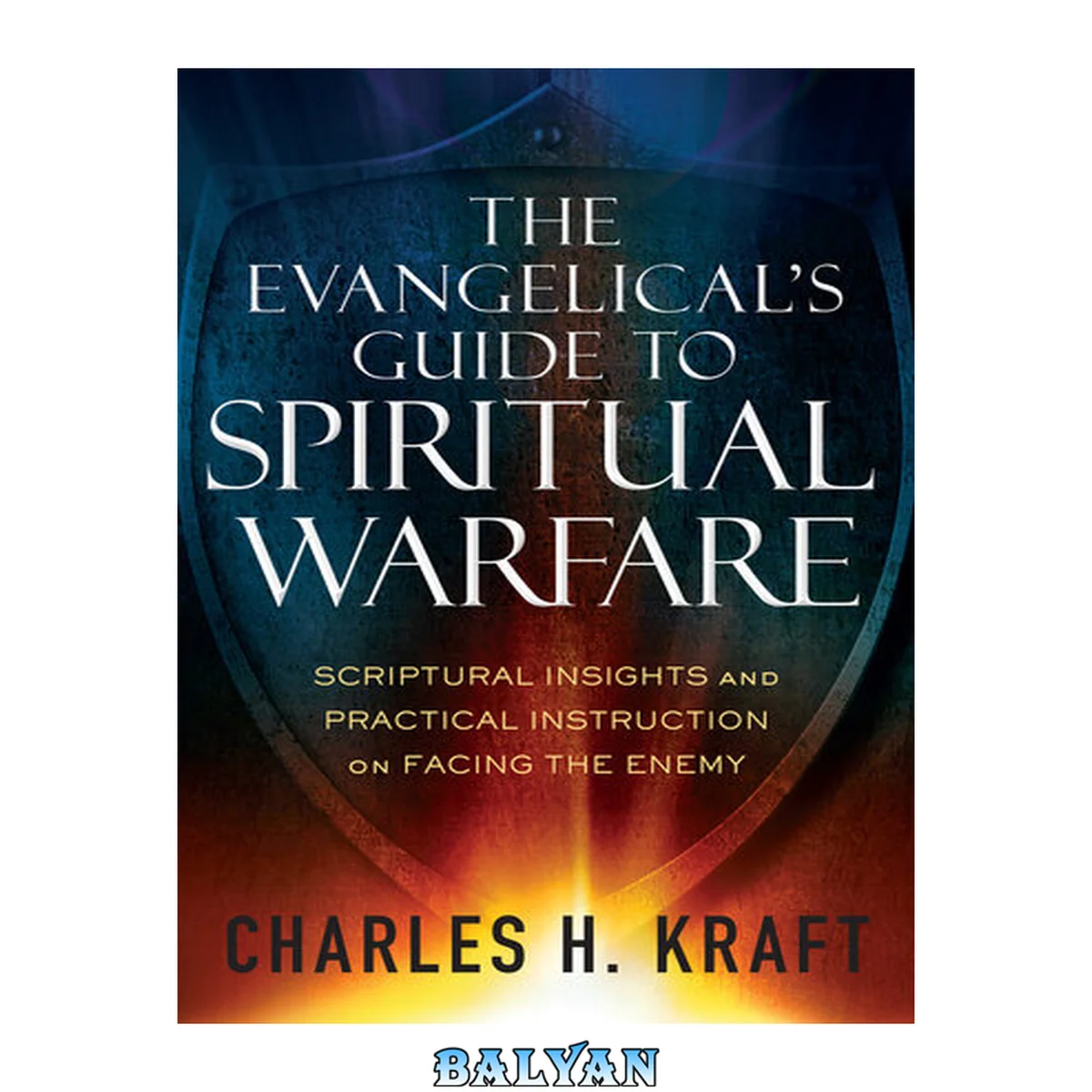 جلد کتاب The Evangelical's Guide to Spiritual Warfare : Practical Instruction and Scriptural Insights on Facing the Enemy