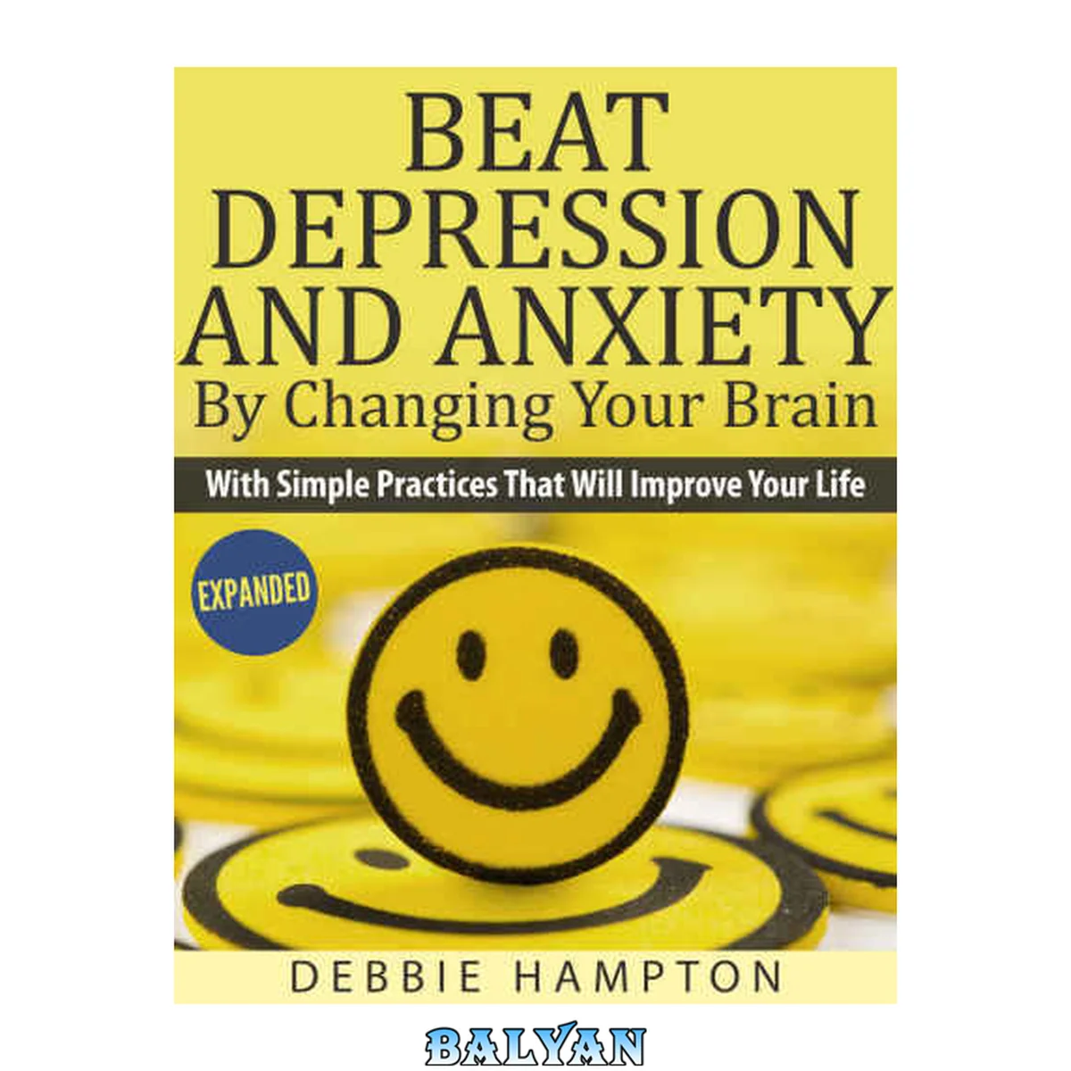 جلد کتاب Beat Depression And Anxiety by Changing Your Brain with simple practices that will improve your life