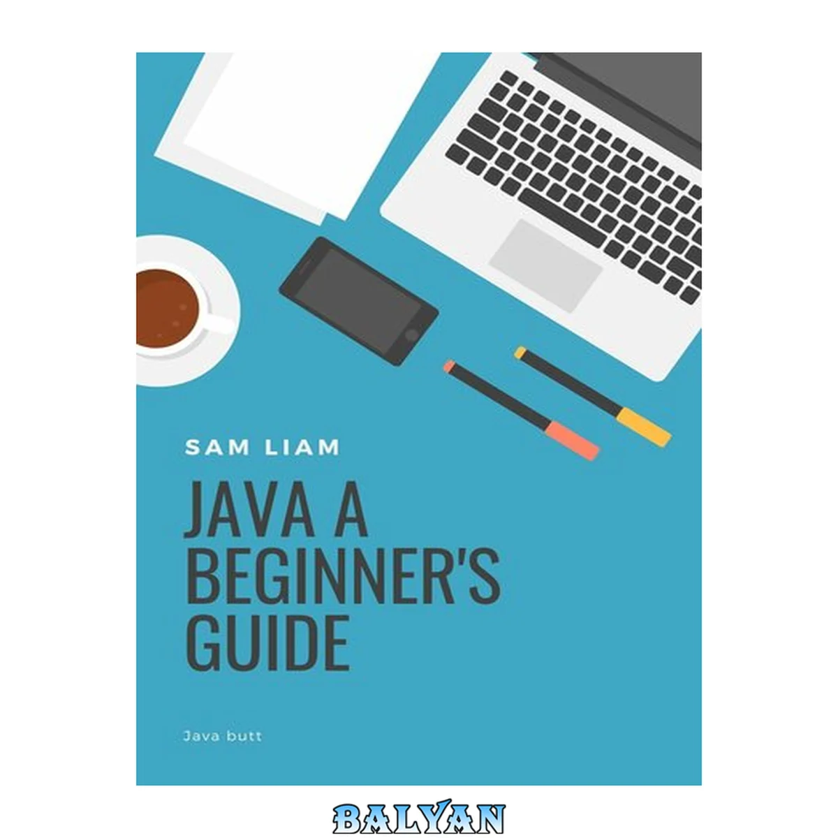 جلد کتاب Java butt: java a beginner's guide