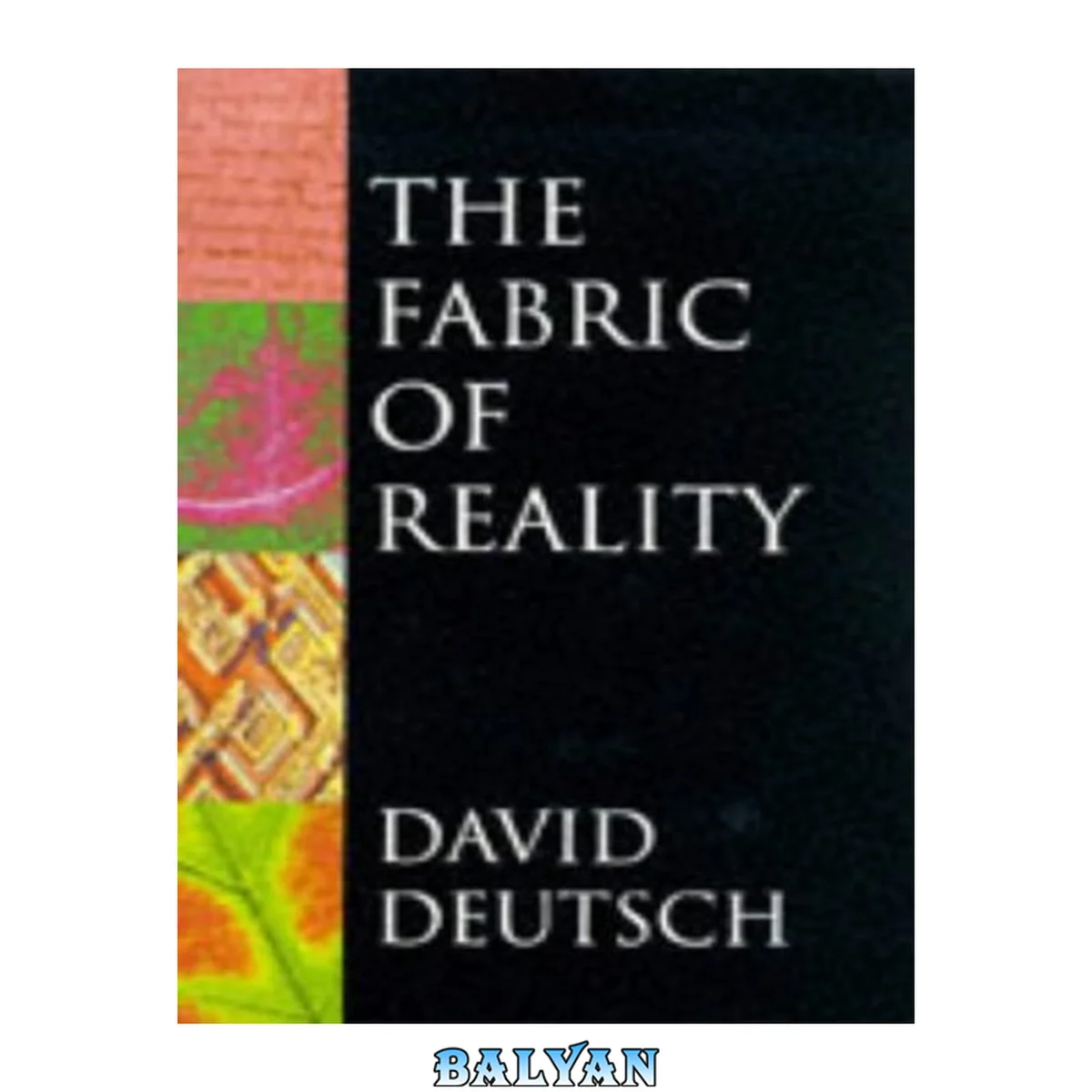جلد کتاب The Fabric of Reality: The Science of Parallel Universes and Its Implications (Allen Lane Science)