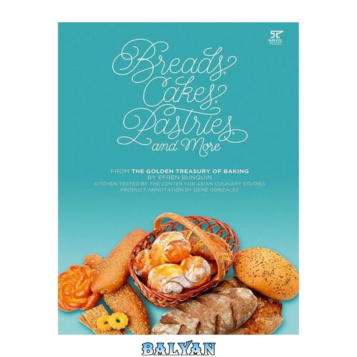 جلد کتاب Breads, Cakes, Pastries, and More : From the Golden Treasury of Baking