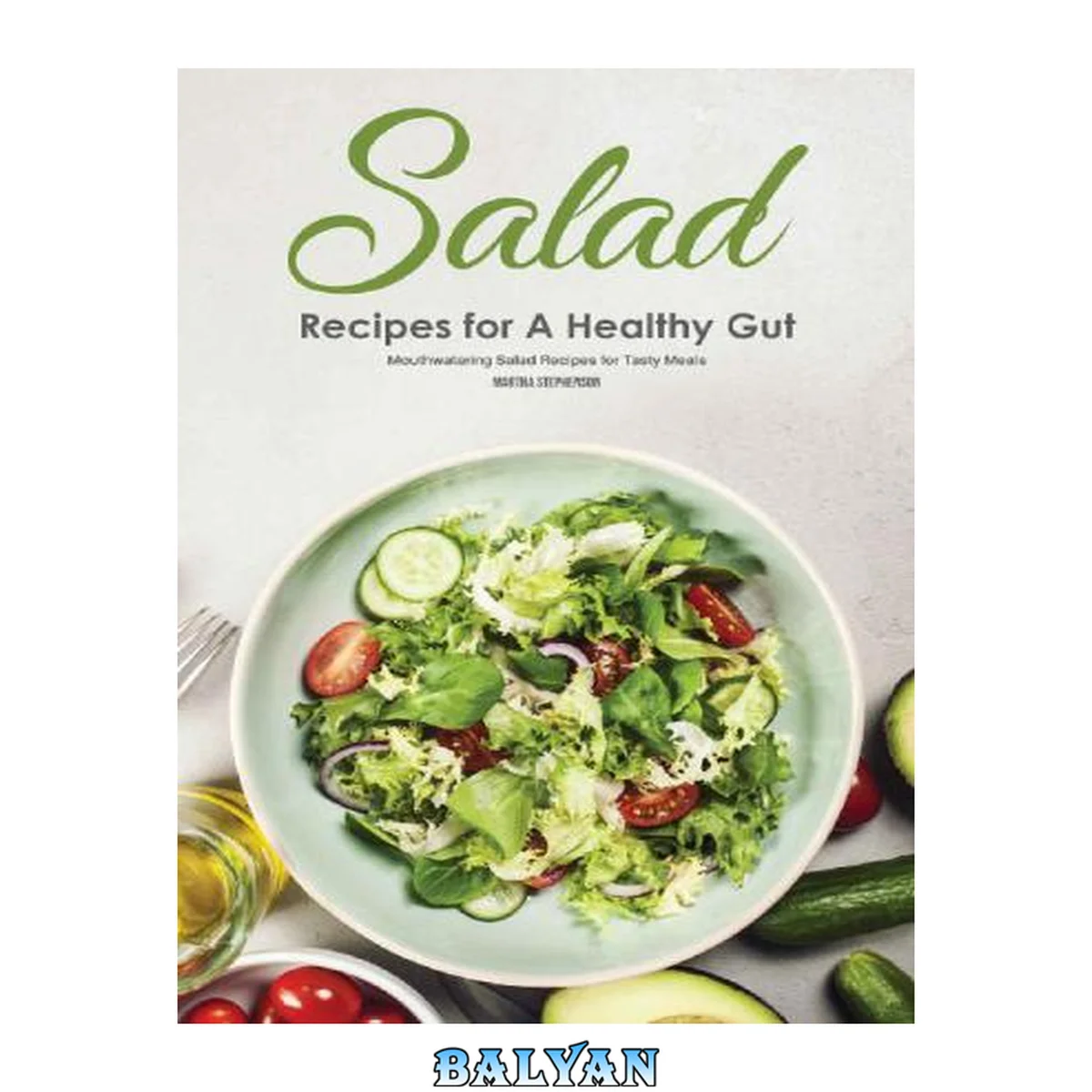 جلد کتاب Salad Recipes for A Healthy Gut: Mouthwatering Salad Recipes for Tasty Meals
