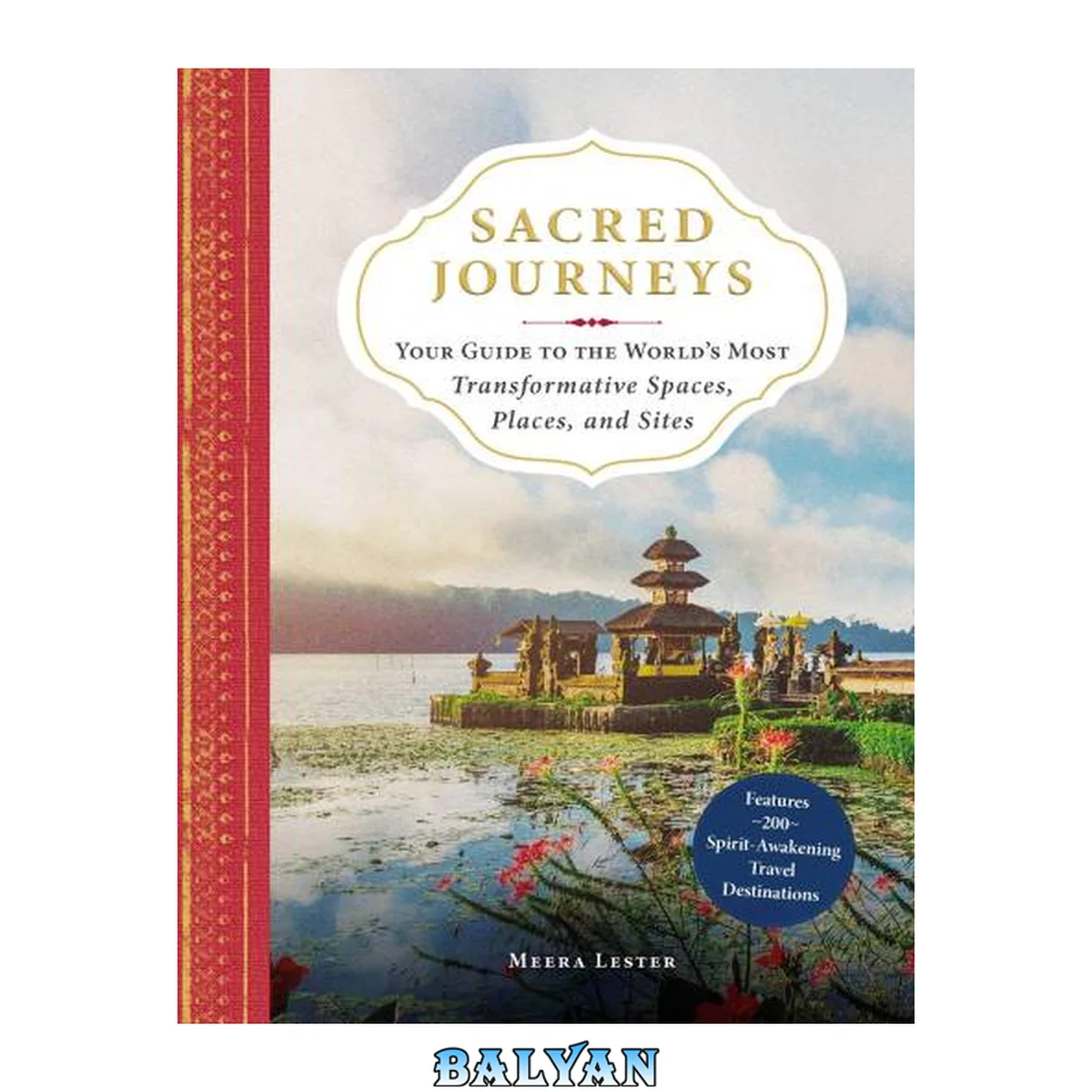 جلد کتاب Sacred Journeys : Your Guide to the World's Most Transformative Spaces, Places, and Sites
