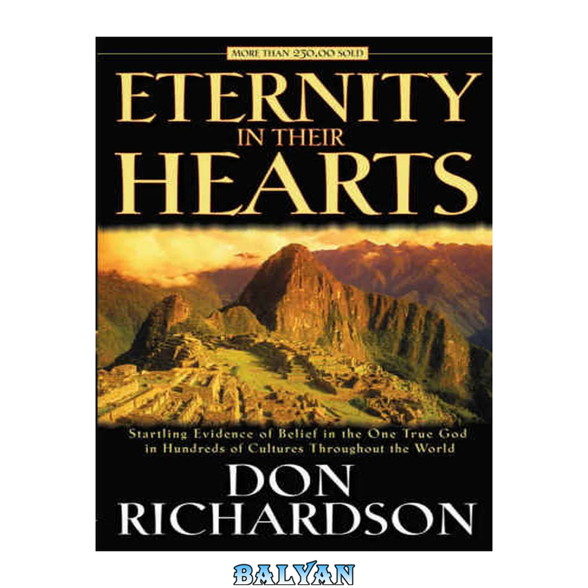جلد کتاب Eternity in Their Hearts: Startling Evidence of Belief in the One True God in Hundreds of Cultures Throughout the World