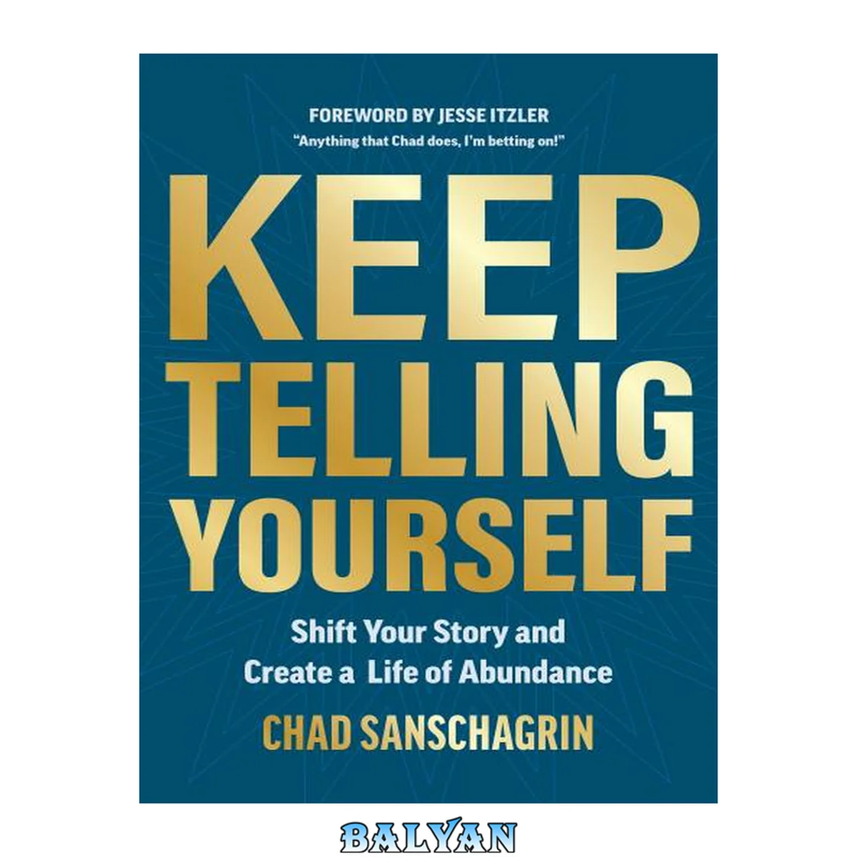 جلد کتاب Keep Telling Yourself: Shift Your Story and Create a Life of Abundance