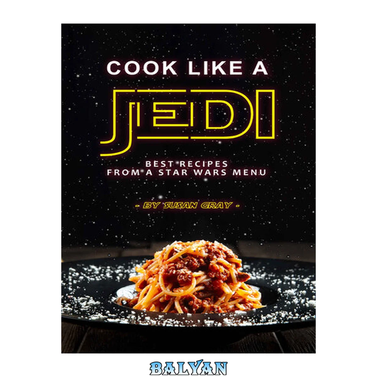 جلد کتاب Cook Like a Jedi: Best Recipes from a Star Wars Menu