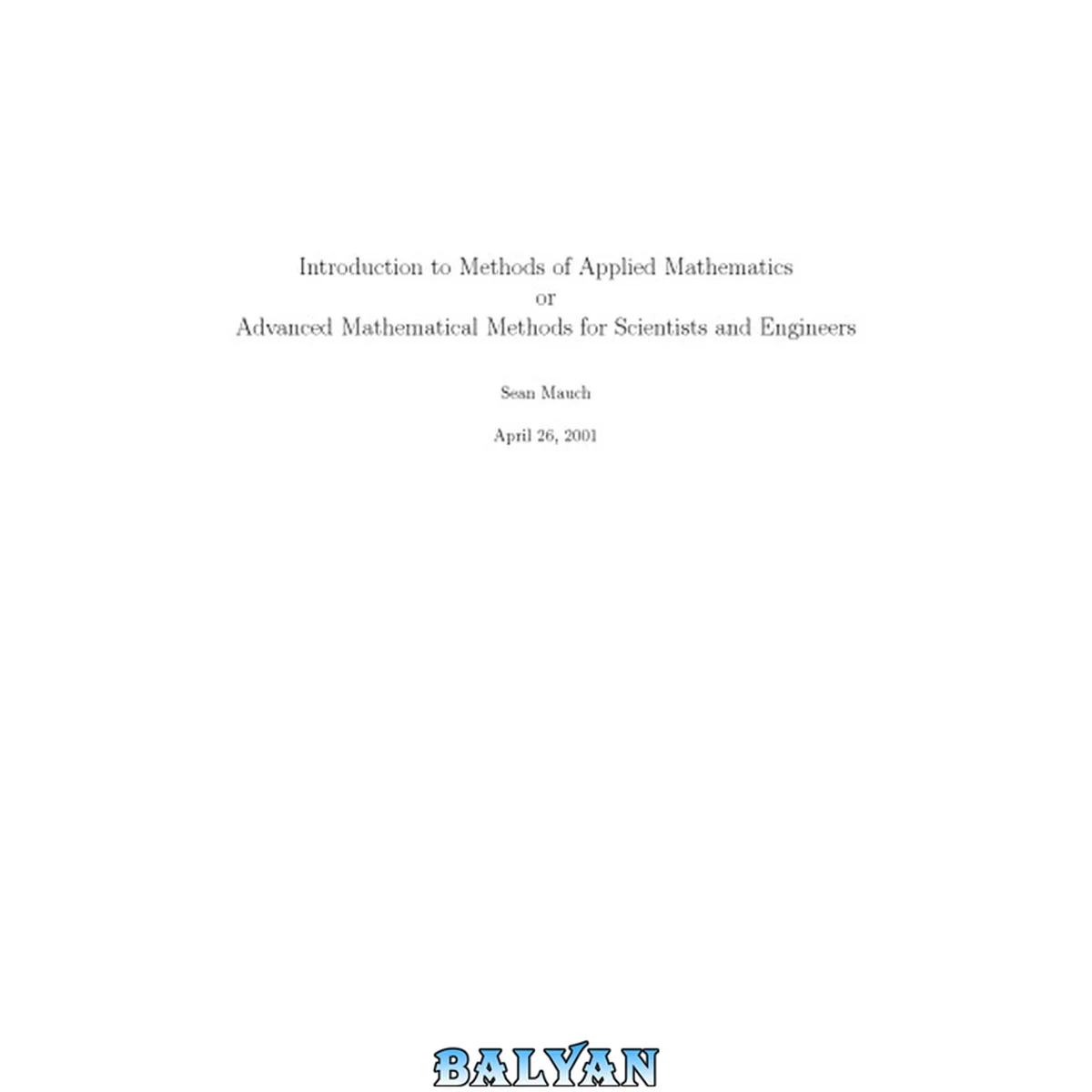 جلد کتاب Introduction To Methods Of Applied Mathematics Or Advanced Mathematical Methods For Scientists And Engineers