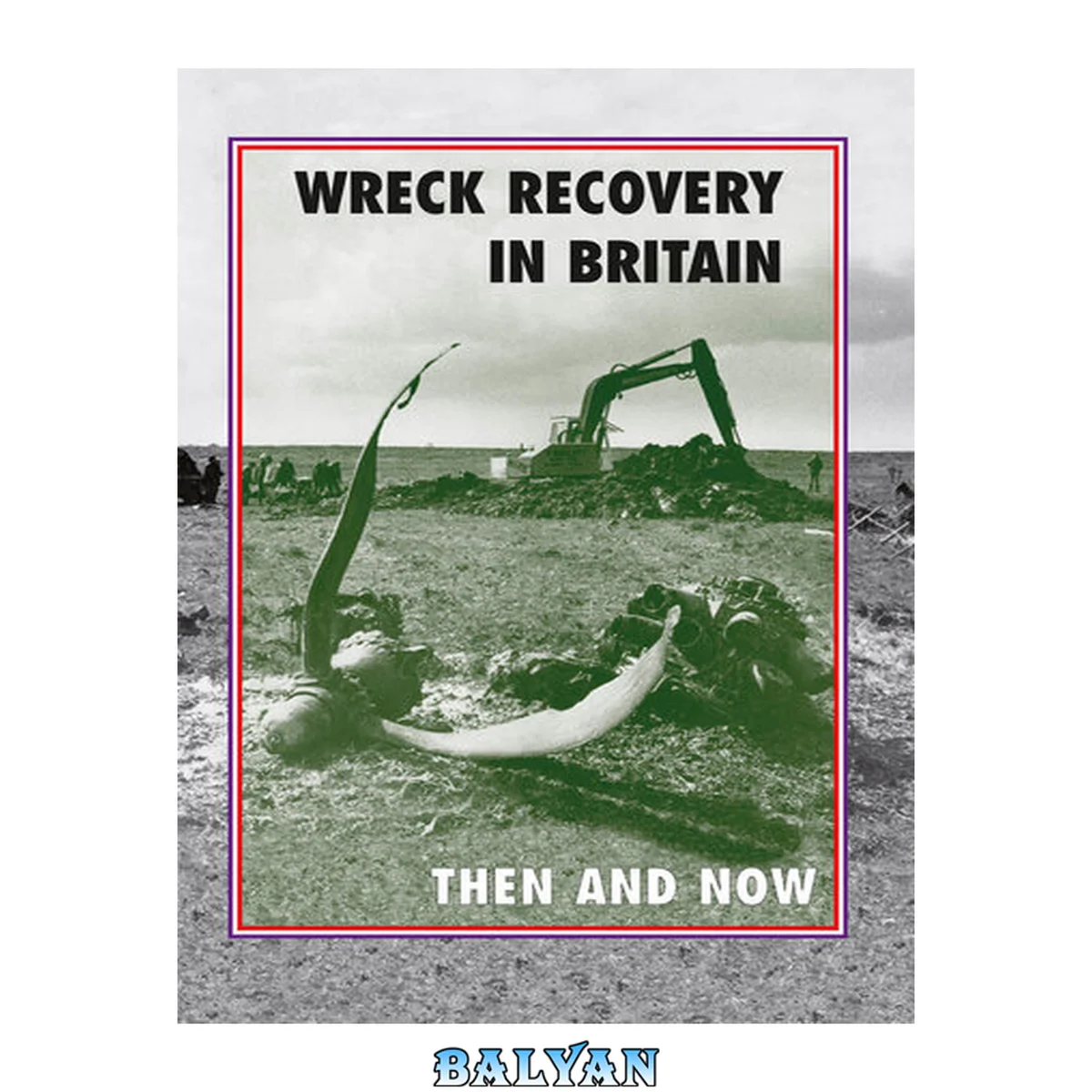 جلد کتاب Wreck Recovery in Britain: Then and Now