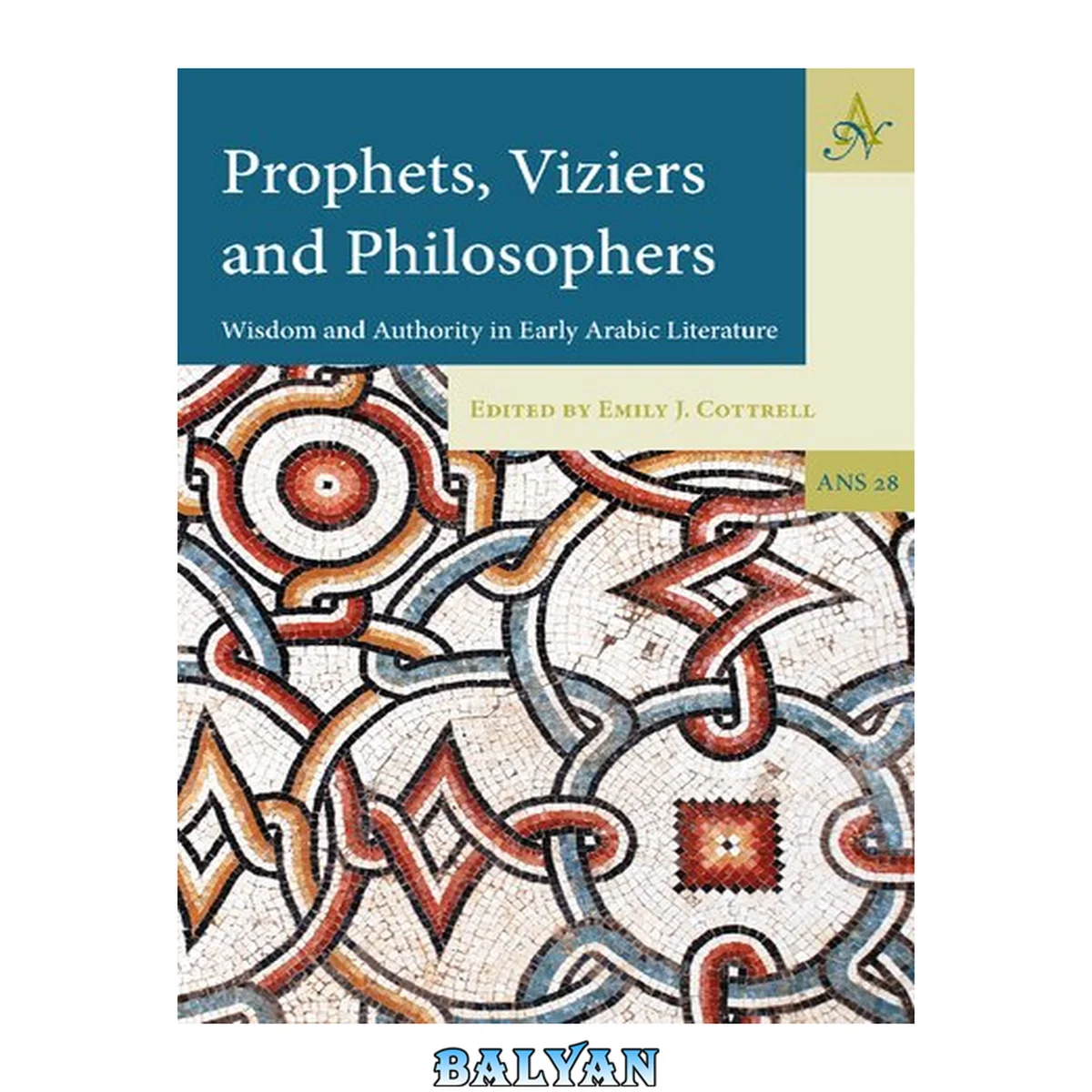 جلد کتاب Prophets, viziers and philosophers : Wisdom and Authority in Early Arabic Literature